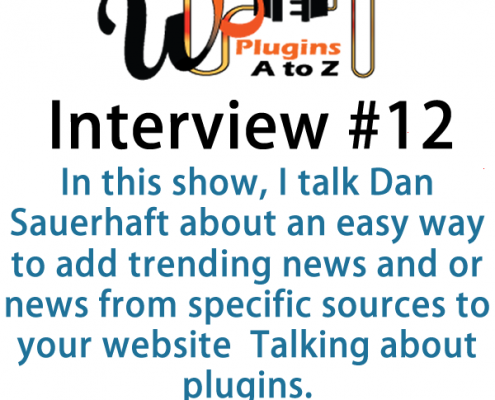In this show, I talk Dan Sauerhaft about an easy way to add trending news and or news from specific sources to your website Talking about plugins.