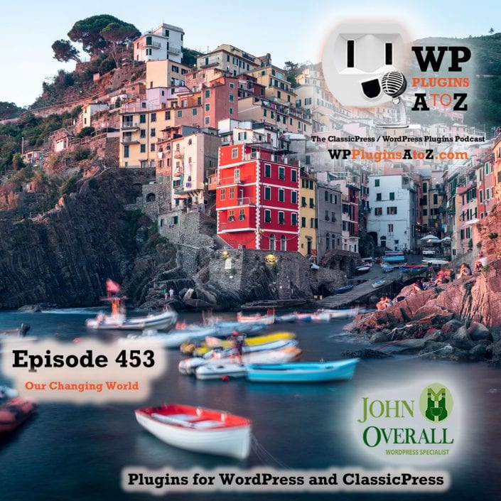 Our Changing World It's Episode 453 with plugins for Membership Photo Galleries, Forcing Logouts, Inactivity, and ClassicPress Options. It's all coming up on WordPress Plugins A-Z! User Post Gallery – UPG & premium, WPForce Logout, Inactive Logout, and other ClassicPress options in Episode 453