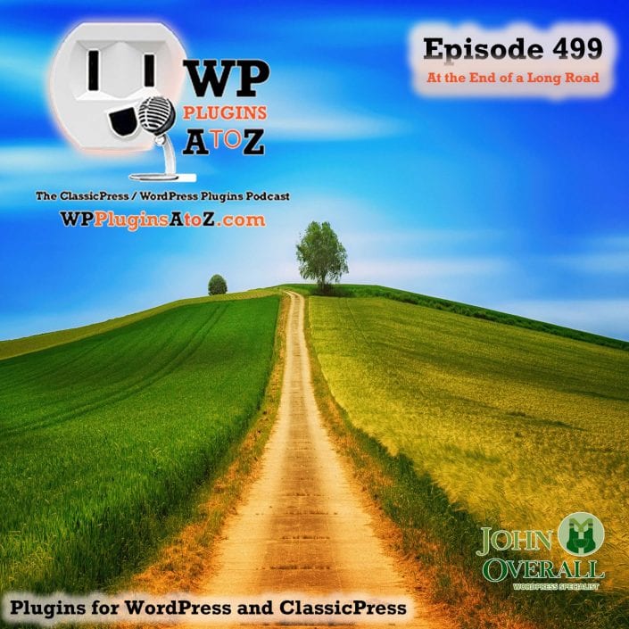 At the End of a Long Road It's Episode 499 - We have plugins for Showcasing Art, Stopping the Updates, New Thumbnails, Acting Like a User, Cooking with Gas, Saving Money ....., and ClassicPress Options. It's all coming up on WordPress Plugins A-Z! Contest Gallery – Photo Contest Plugin for WordPress, Smart Coupons for WooCommerce, reGenerate Thumbnails Advanced, Login as User, Recipe Key, TLC NO UPDATE and ClassicPress options on Episode 499.