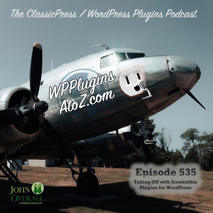 Taking Off with Irresistible Plugins for WordPress It's Episode 535 - Product Up-Sells, Warranties, User Logouts... and ClassicPress Options. It's all coming up on WordPress Plugins A-Z! Beautiful Product Offers for WooCommerce, Digital Warranty Card Generator, User Logout Force ....... and ClassicPress options on Episode 535.